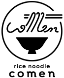 rice noodle comen［ライス ヌードル コメン］